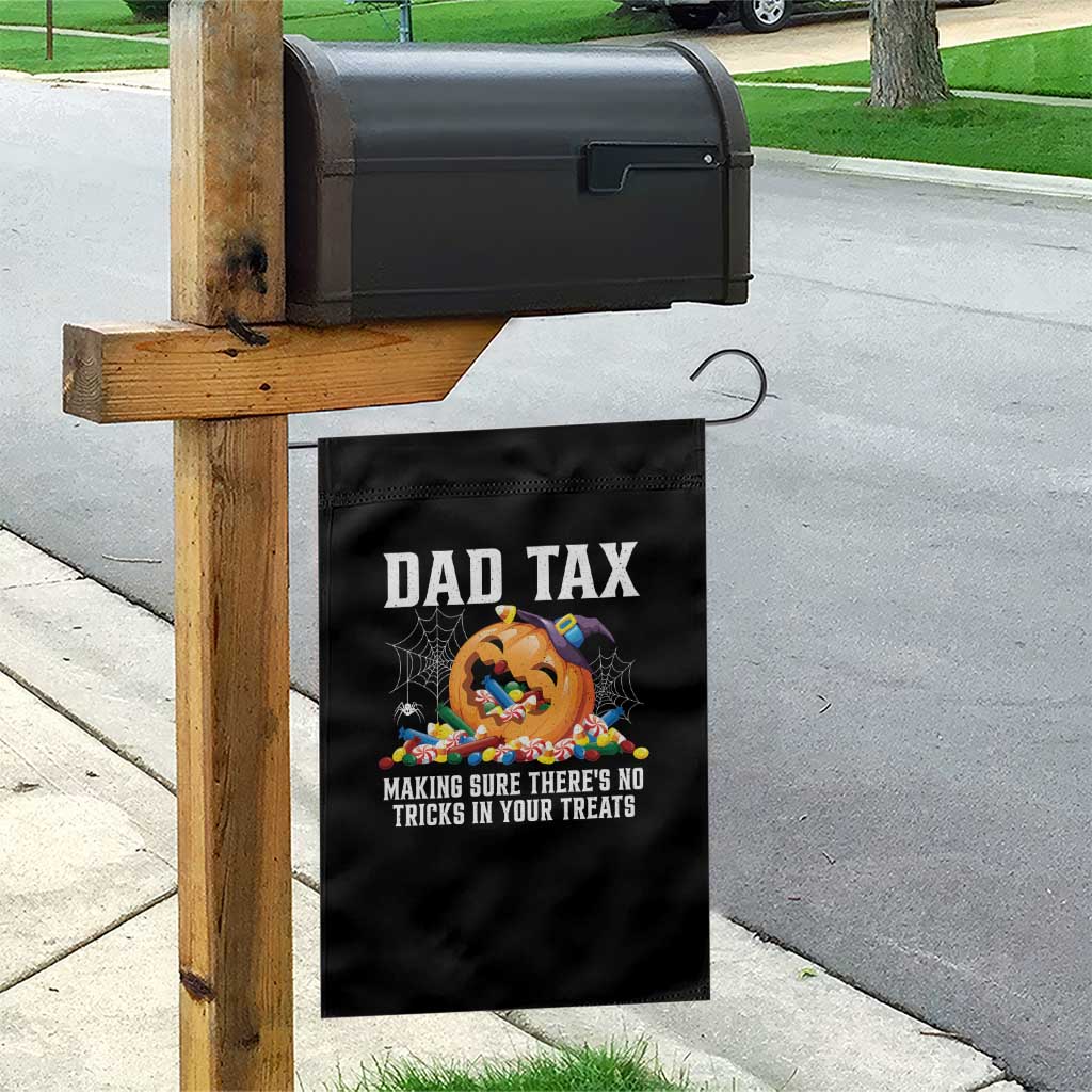 Halloween Dad Garden Flag Dad Tax Making Sure There's No Tricks In Your Treats Candy - Wonder Print Shop