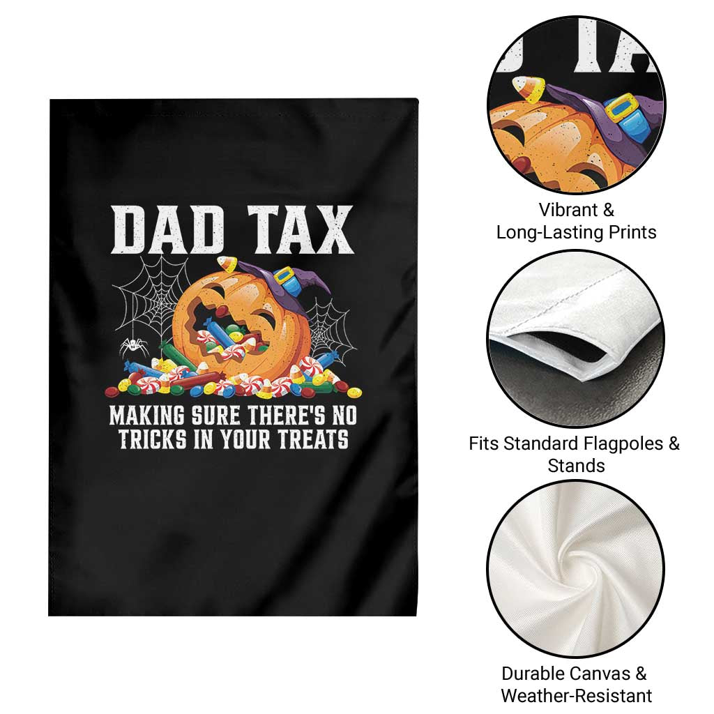 Halloween Dad Garden Flag Dad Tax Making Sure There's No Tricks In Your Treats Candy - Wonder Print Shop