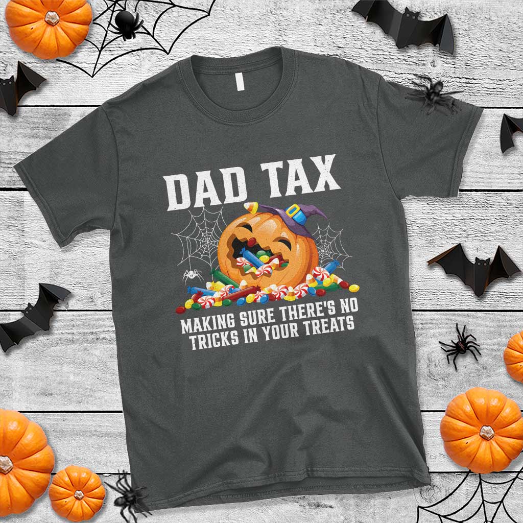 Halloween Dad T Shirt Dad Tax Making Sure There's No Tricks In Your Treats Candy - Wonder Print Shop