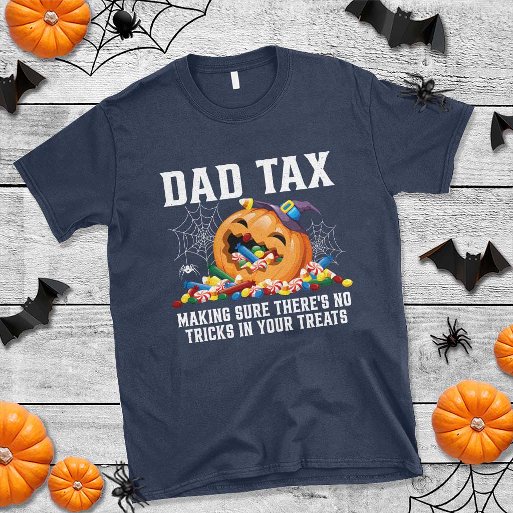 Halloween Dad T Shirt Dad Tax Making Sure There's No Tricks In Your Treats Candy - Wonder Print Shop