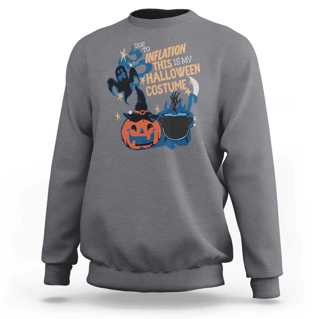Funny Halloween Sweatshirt Due To Inflation This Is My Halloween Costume Pumpkin Ghost - Wonder Print Shop