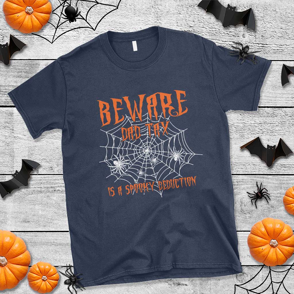 Halloween Dad T Shirt Beware Dad Tax Is A Spooky Deduction Spider - Wonder Print Shop