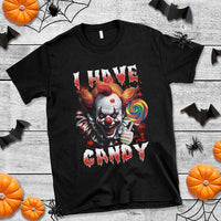 Halloween T Shirt I Have Candy Scary Creepy Clown Lolipop - Wonder Print Shop