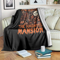 Halloween Throw Blanket Forget The Castle I'm Here For The Haunted Mansion - Wonder Print Shop