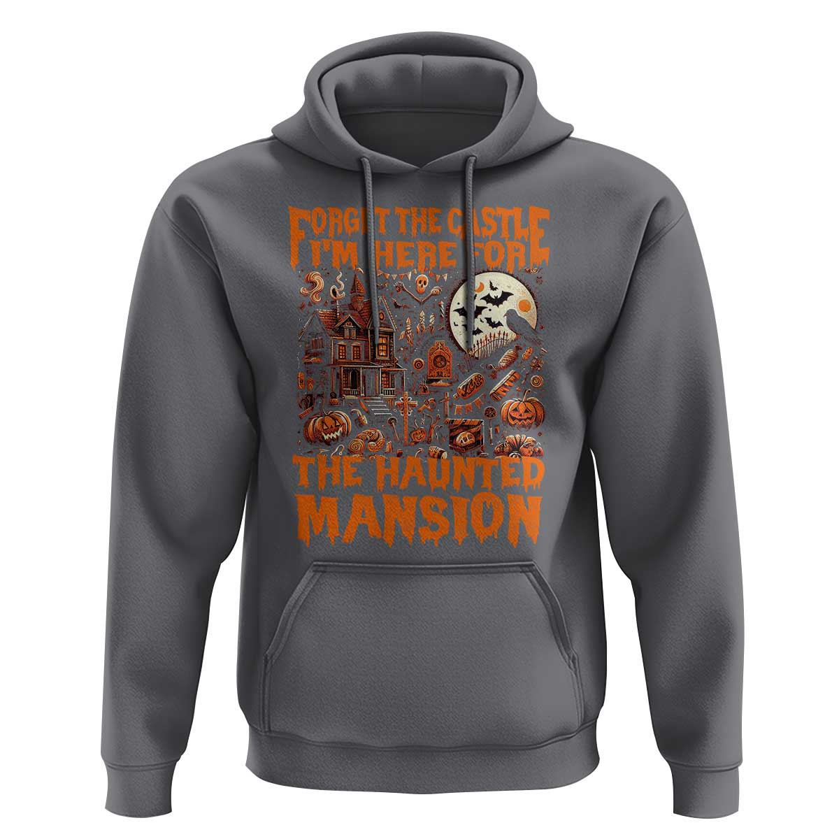 Halloween Hoodie Forget The Castle I'm Here For The Haunted Mansion