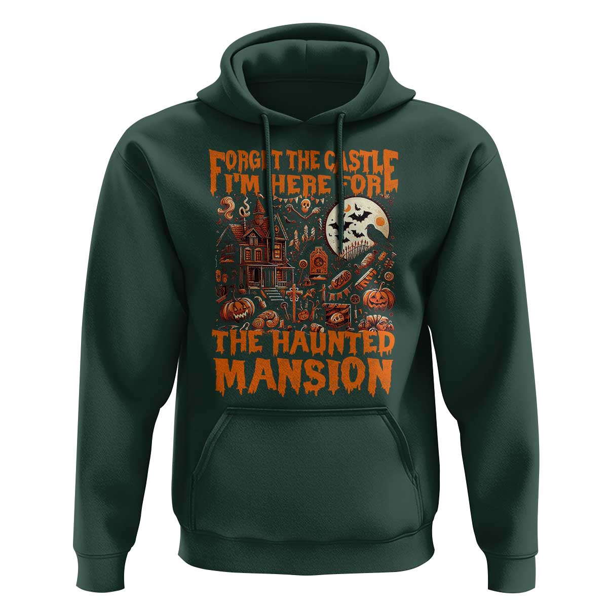 Halloween Hoodie Forget The Castle I'm Here For The Haunted Mansion