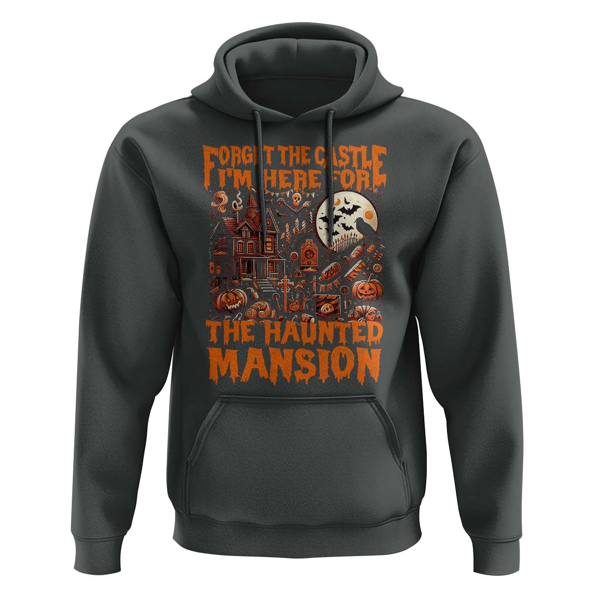 Halloween Hoodie Forget The Castle I'm Here For The Haunted Mansion