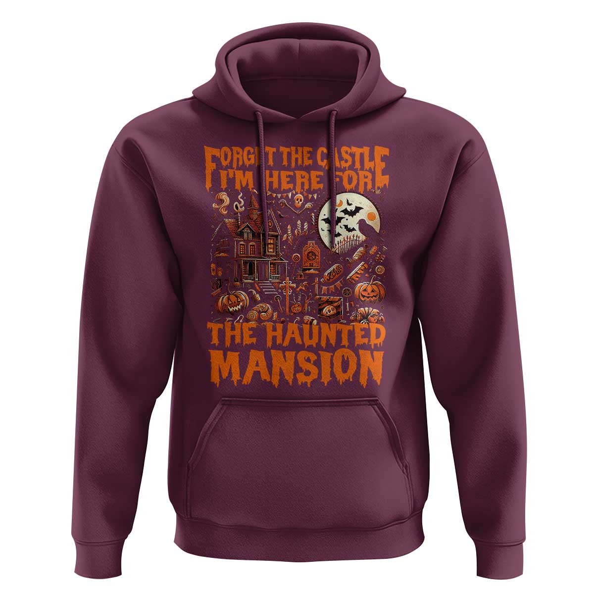 Halloween Hoodie Forget The Castle I'm Here For The Haunted Mansion