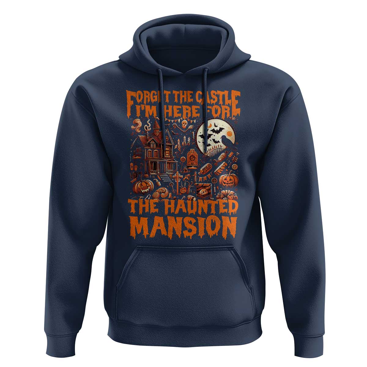 Halloween Hoodie Forget The Castle I'm Here For The Haunted Mansion