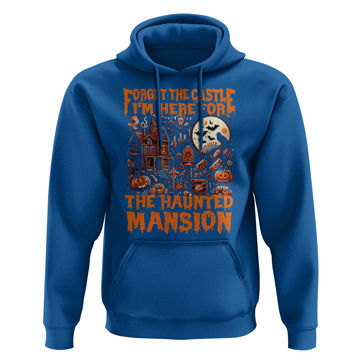 Halloween Hoodie Forget The Castle I'm Here For The Haunted Mansion