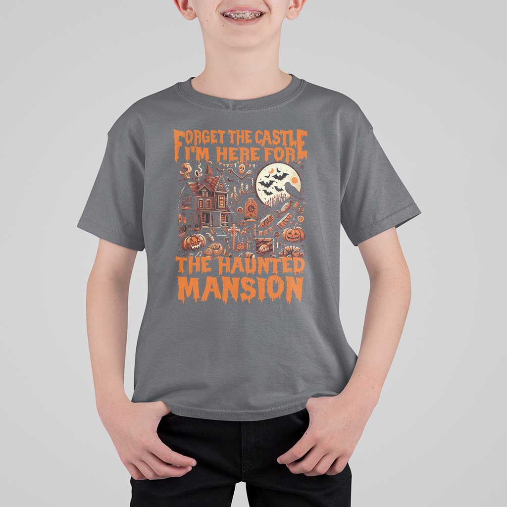 Halloween T Shirt For Kid Forget The Castle I'm Here For The Haunted Mansion - Wonder Print Shop