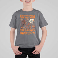 Halloween T Shirt For Kid Forget The Castle I'm Here For The Haunted Mansion - Wonder Print Shop