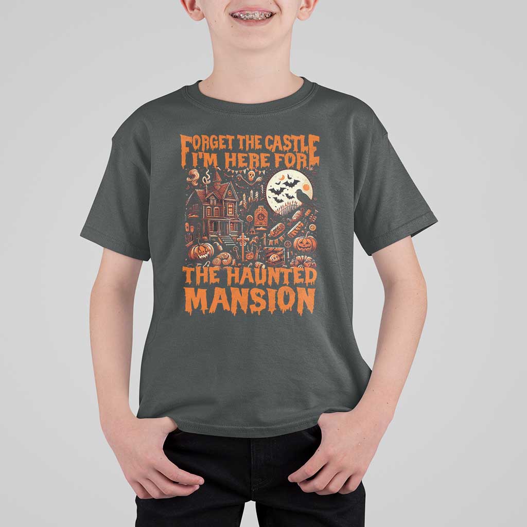 Halloween T Shirt For Kid Forget The Castle I'm Here For The Haunted Mansion - Wonder Print Shop