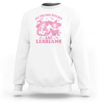 Halloween LGBT Sweatshirt All The Cool Witches Are Lesbians Spooky Season - Wonder Print Shop