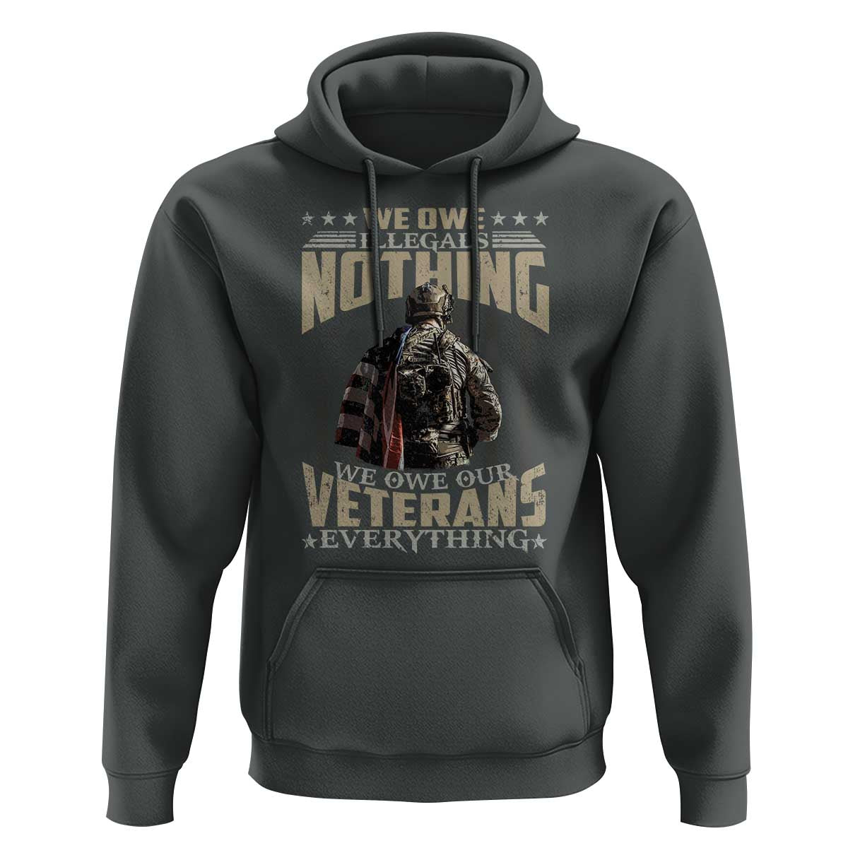 Veteran Day Hoodie We Owe Illegals Nothing We Owe Our Veterans Everything Military
