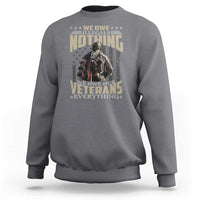 Veteran Day Sweatshirt We Owe Illegals Nothing We Owe Our Veterans Everything Military - Wonder Print Shop