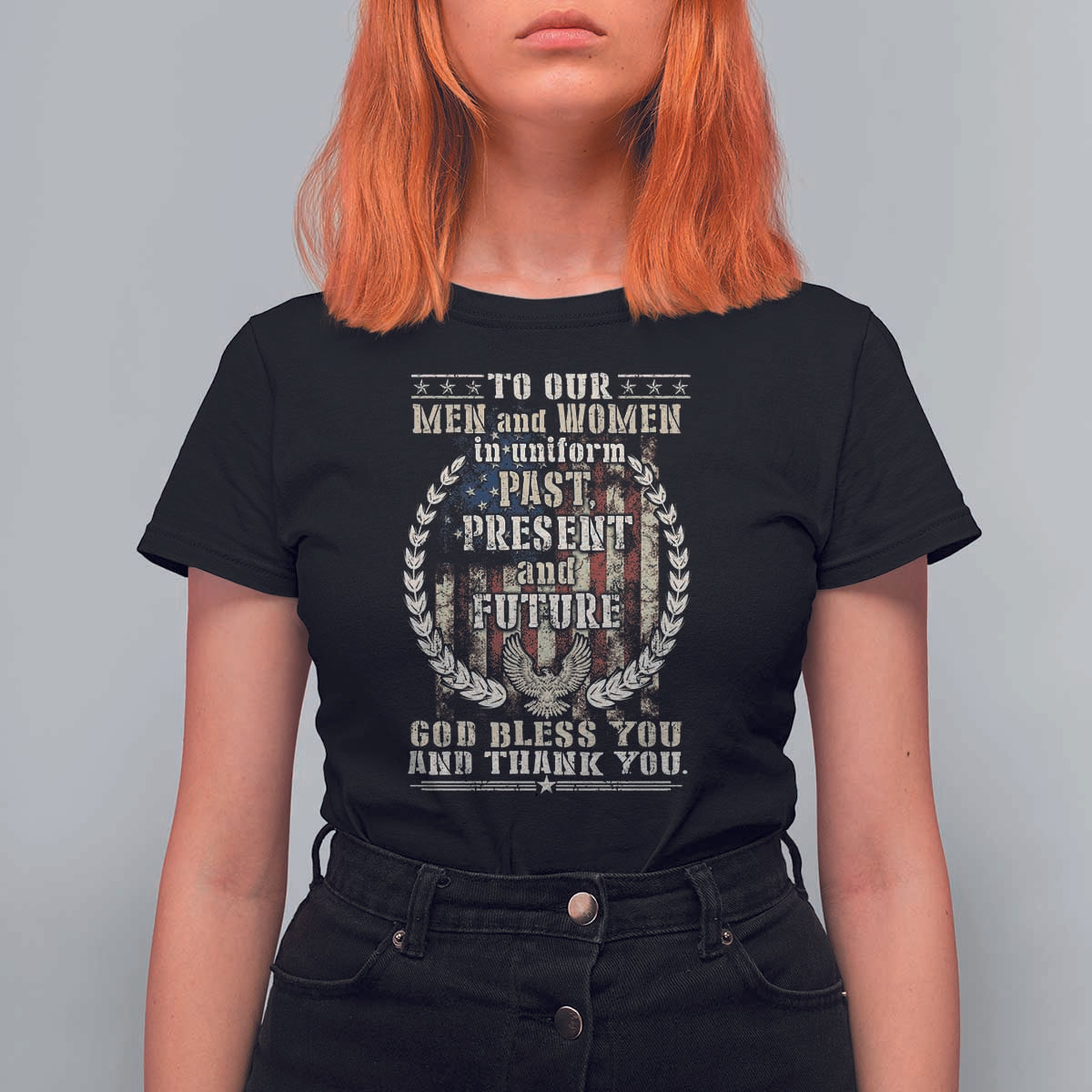 Veterans T Shirt For Women To Our Men And Women In Uniform Past Present And Future God Bless You - Wonder Print Shop