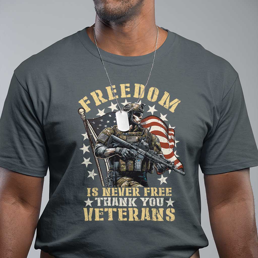 Veterans T Shirt Freedom Is Never Free Thank You Veterans American Flag Military - Wonder Print Shop