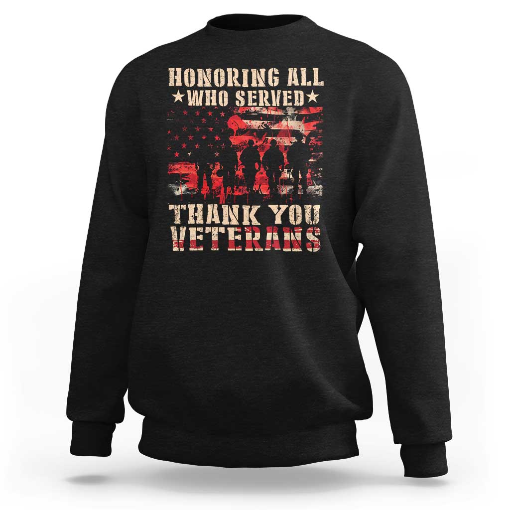 Veterans Day Sweatshirt Honoring All Who Served Thank You Veterans American Flag - Wonder Print Shop