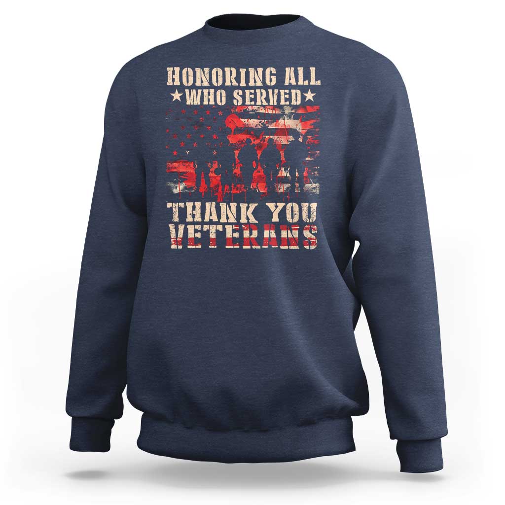 Veterans Day Sweatshirt Honoring All Who Served Thank You Veterans American Flag - Wonder Print Shop