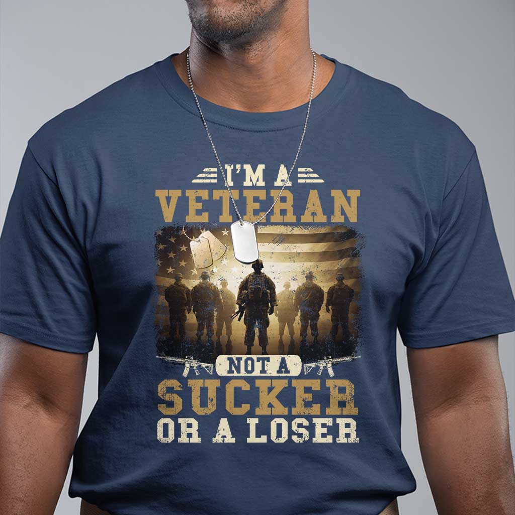Veterans T Shirt I'm A Veteran Not A Sucker Or A Loser American Flag - Wonder Print Shop