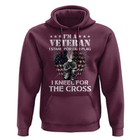 Veterans Hoodie I'm A Veteran I Stand For Our Flag I Kneel For The Cross Military