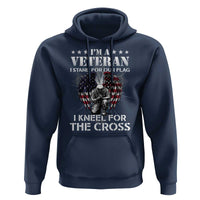 Veterans Hoodie I'm A Veteran I Stand For Our Flag I Kneel For The Cross Military