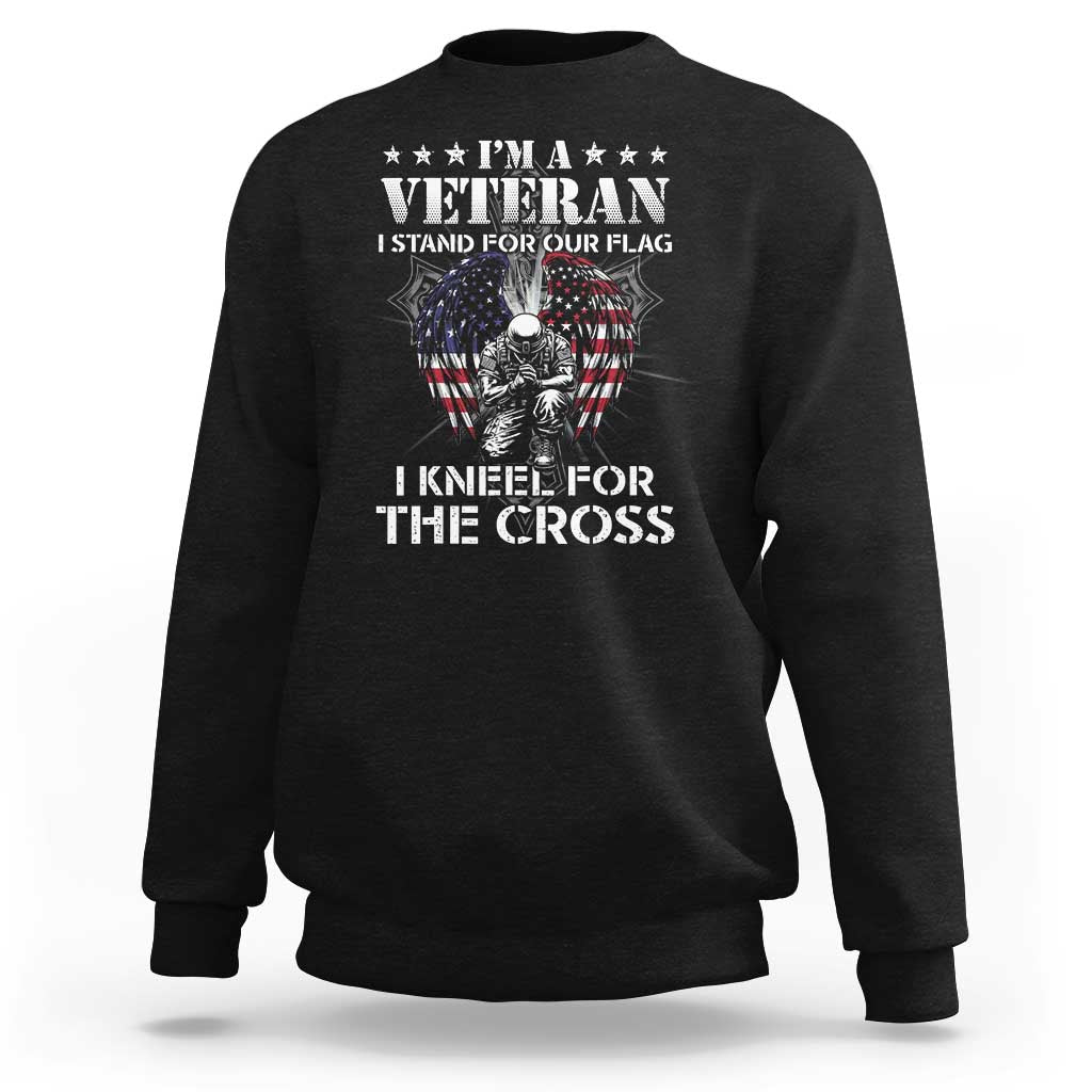 Veterans Sweatshirt I'm A Veteran I Stand For Our Flag I Kneel For The Cross Military - Wonder Print Shop