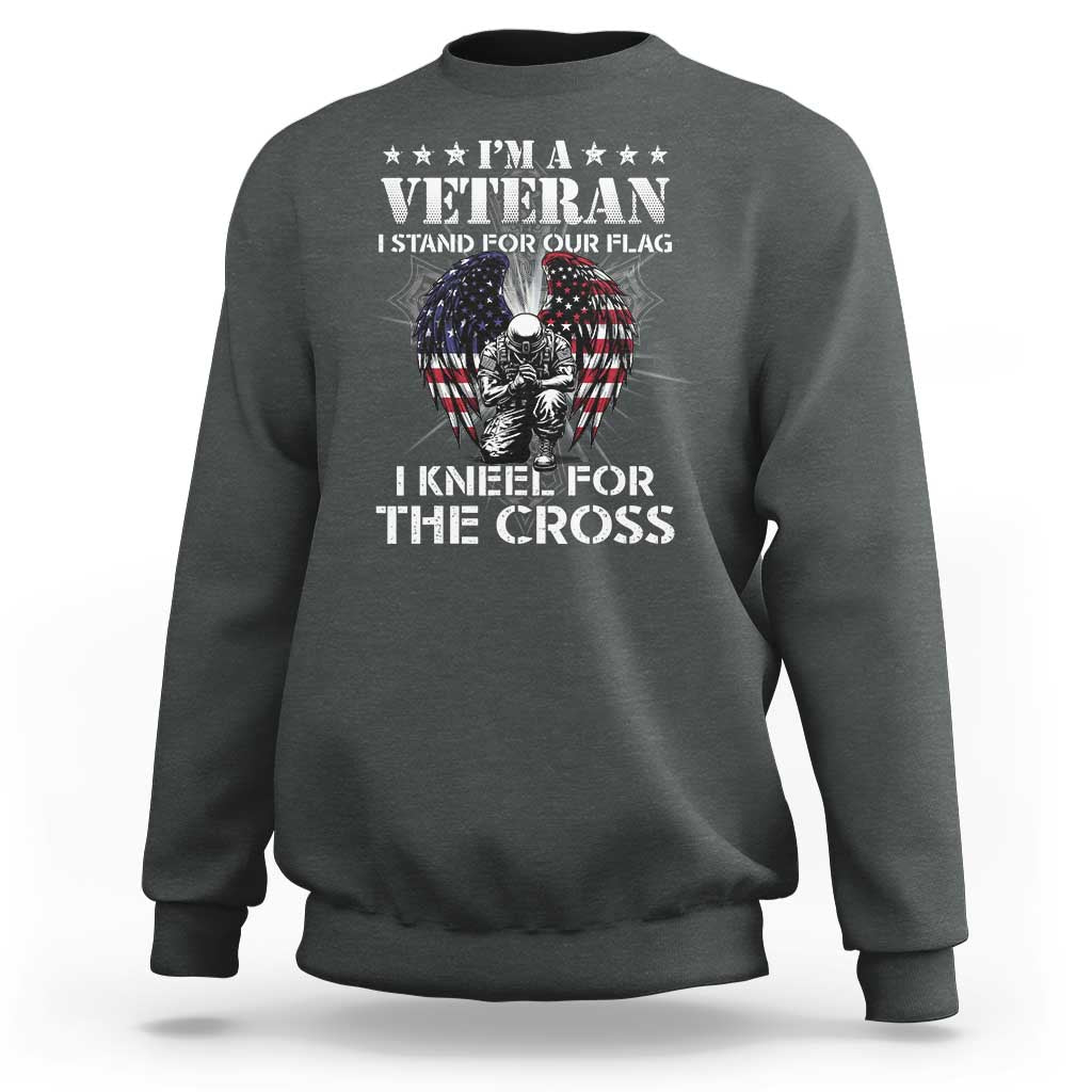 Veterans Sweatshirt I'm A Veteran I Stand For Our Flag I Kneel For The Cross Military - Wonder Print Shop