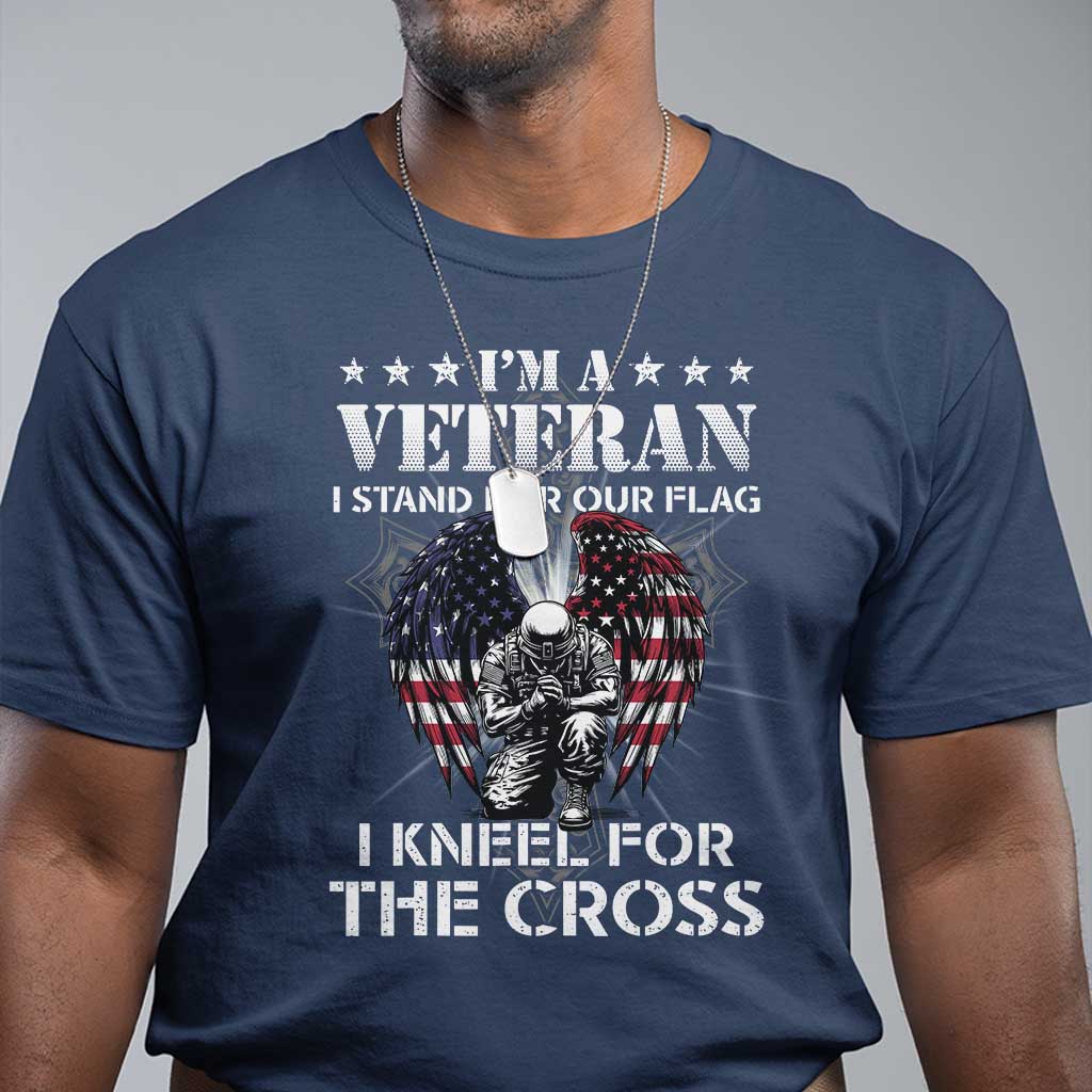 Veterans T Shirt I'm A Veteran I Stand For Our Flag I Kneel For The Cross Military - Wonder Print Shop