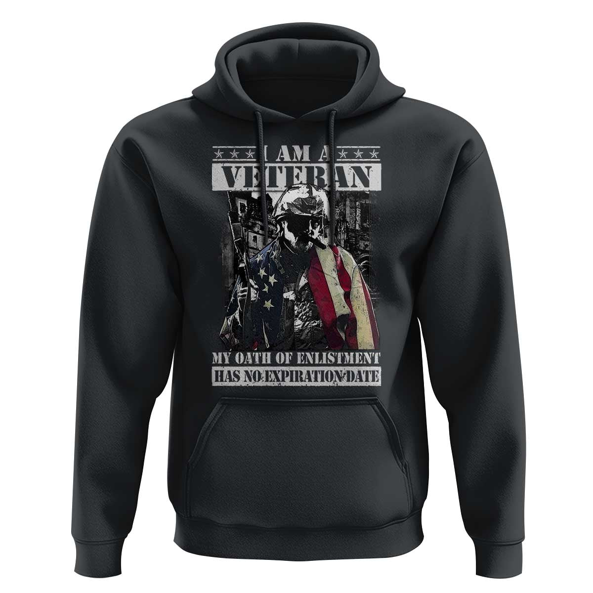 Veterans Hoodie I Am A Veteran My Oath Of Enlistment Has No Expiration Date Military