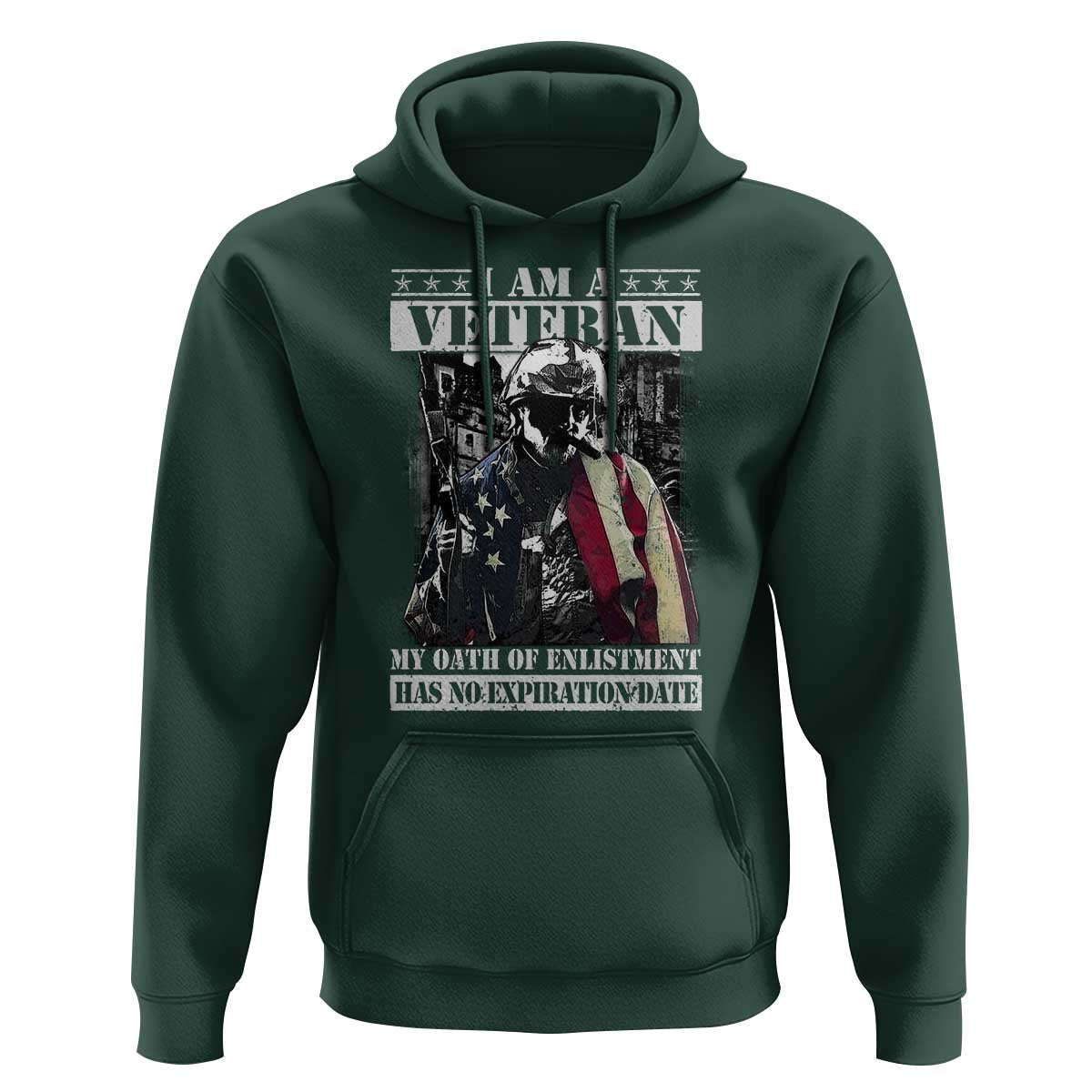 Veterans Hoodie I Am A Veteran My Oath Of Enlistment Has No Expiration Date Military