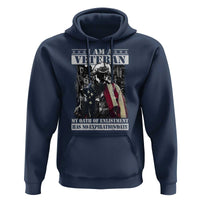 Veterans Hoodie I Am A Veteran My Oath Of Enlistment Has No Expiration Date Military