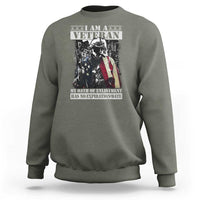 Veterans Sweatshirt I Am A Veteran My Oath Of Enlistment Has No Expiration Date Military - Wonder Print Shop