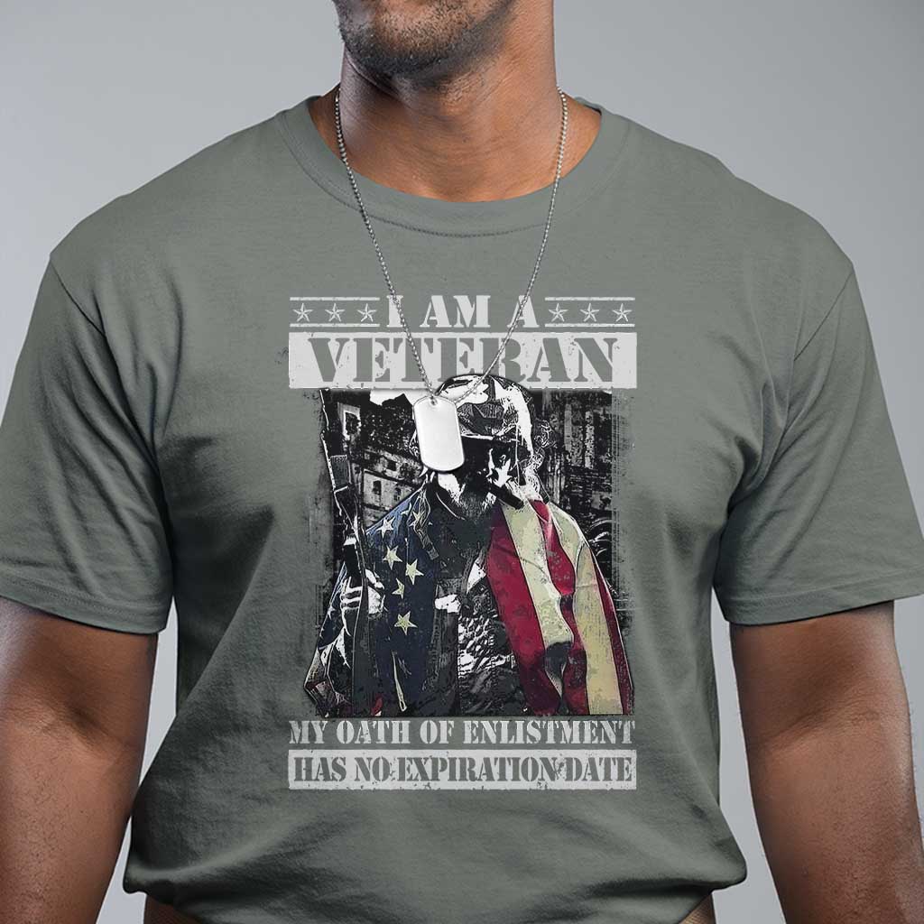 Veterans T Shirt I Am A Veteran My Oath Of Enlistment Has No Expiration Date Military - Wonder Print Shop