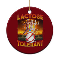 Funny Lactose Tolerant Ceramic Ornament Ironic Sarcastic Funny Humor Cringe Meme - Wonder Print Shop