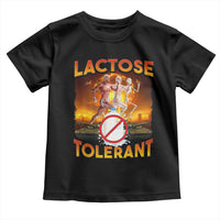 Funny Lactose Tolerant Toddler T Shirt Ironic Sarcastic Funny Humor Cringe Meme - Wonder Print Shop