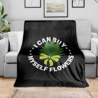 Funny Weed Cannabis 420 Throw Blanket I Can Buy Myself Flowers Marijuana Smoking - Wonder Print Shop
