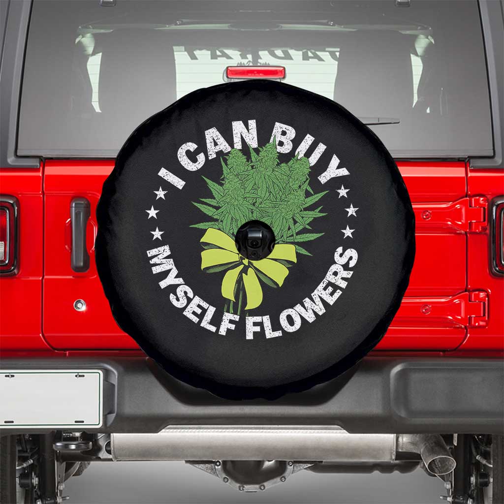 Funny Weed Cannabis 420 Spare Tire Cover I Can Buy Myself Flowers Marijuana Smoking - Wonder Print Shop