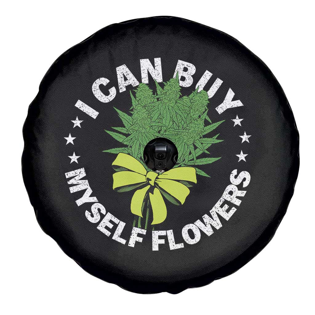 Funny Weed Cannabis 420 Spare Tire Cover I Can Buy Myself Flowers Marijuana Smoking - Wonder Print Shop