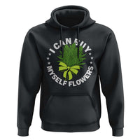 Funny Weed Cannabis 420 Hoodie I Can Buy Myself Flowers Marijuana Smoking - Wonder Print Shop