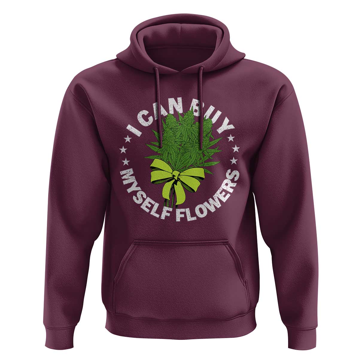 Funny Weed Cannabis 420 Hoodie I Can Buy Myself Flowers Marijuana Smoking - Wonder Print Shop