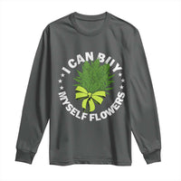 Funny Weed Cannabis 420 Long Sleeve Shirt I Can Buy Myself Flowers Marijuana Smoking - Wonder Print Shop