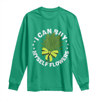 Funny Weed Cannabis 420 Long Sleeve Shirt I Can Buy Myself Flowers Marijuana Smoking - Wonder Print Shop