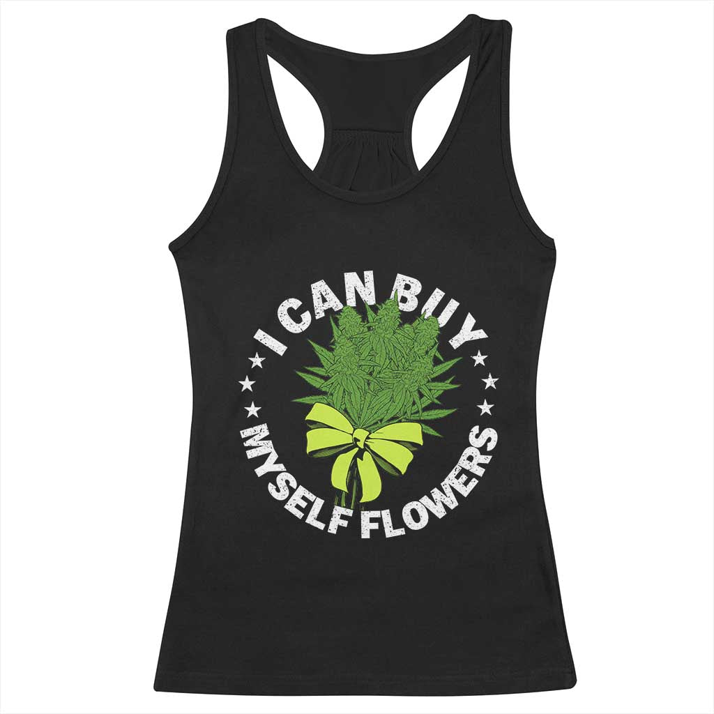Funny Weed Cannabis 420 Racerback Tank Top I Can Buy Myself Flowers Marijuana Smoking - Wonder Print Shop