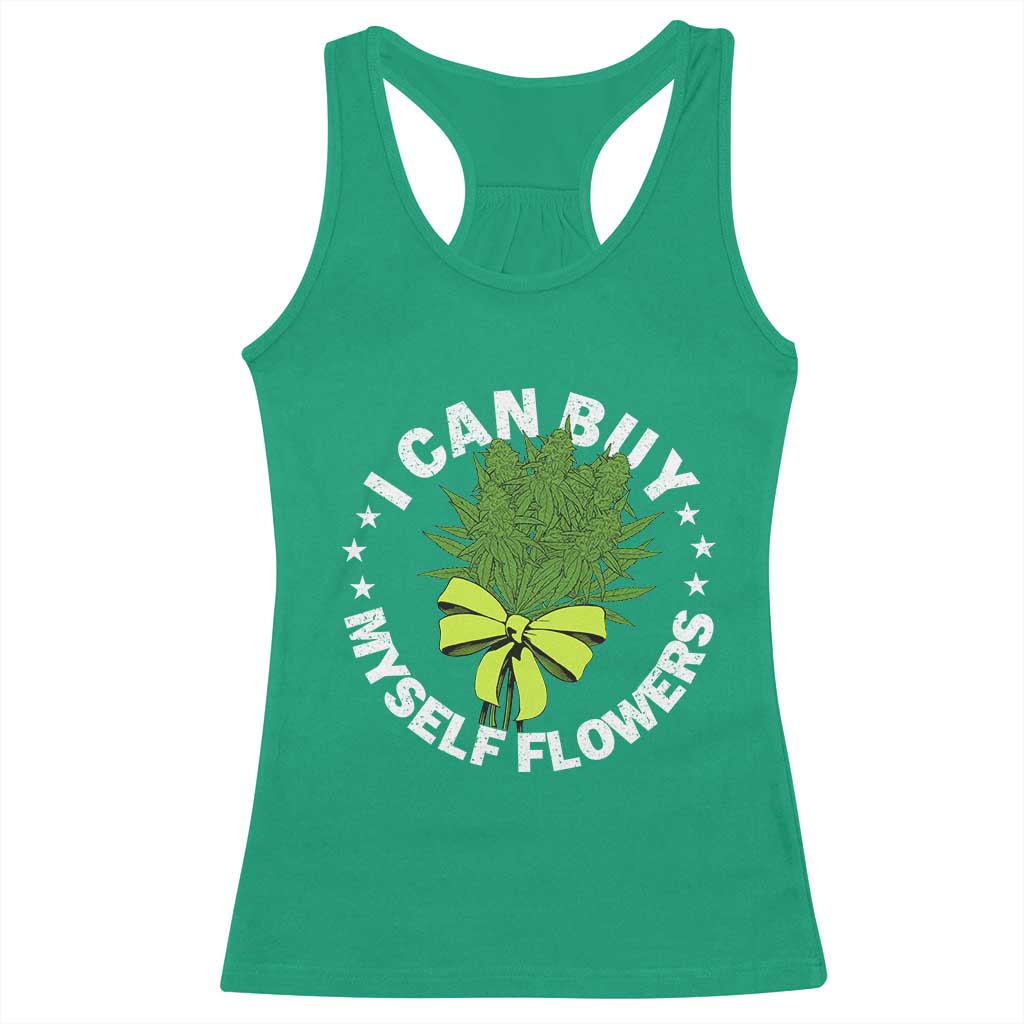 Funny Weed Cannabis 420 Racerback Tank Top I Can Buy Myself Flowers Marijuana Smoking - Wonder Print Shop