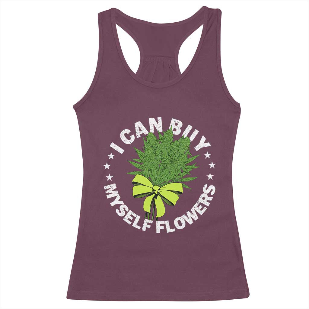 Funny Weed Cannabis 420 Racerback Tank Top I Can Buy Myself Flowers Marijuana Smoking - Wonder Print Shop