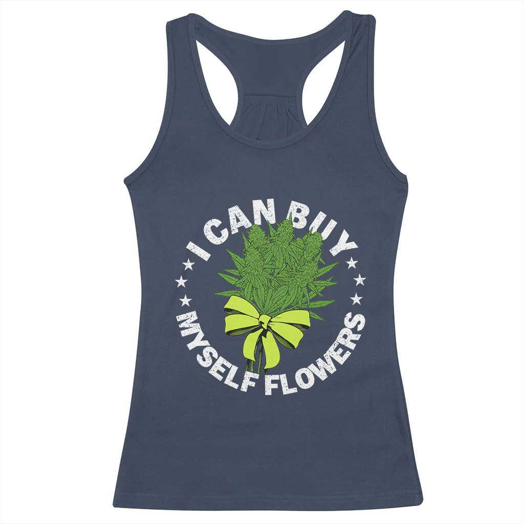 Funny Weed Cannabis 420 Racerback Tank Top I Can Buy Myself Flowers Marijuana Smoking - Wonder Print Shop