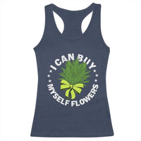 Funny Weed Cannabis 420 Racerback Tank Top I Can Buy Myself Flowers Marijuana Smoking - Wonder Print Shop