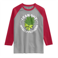 Funny Weed Cannabis 420 Raglan Shirt I Can Buy Myself Flowers Marijuana Smoking - Wonder Print Shop